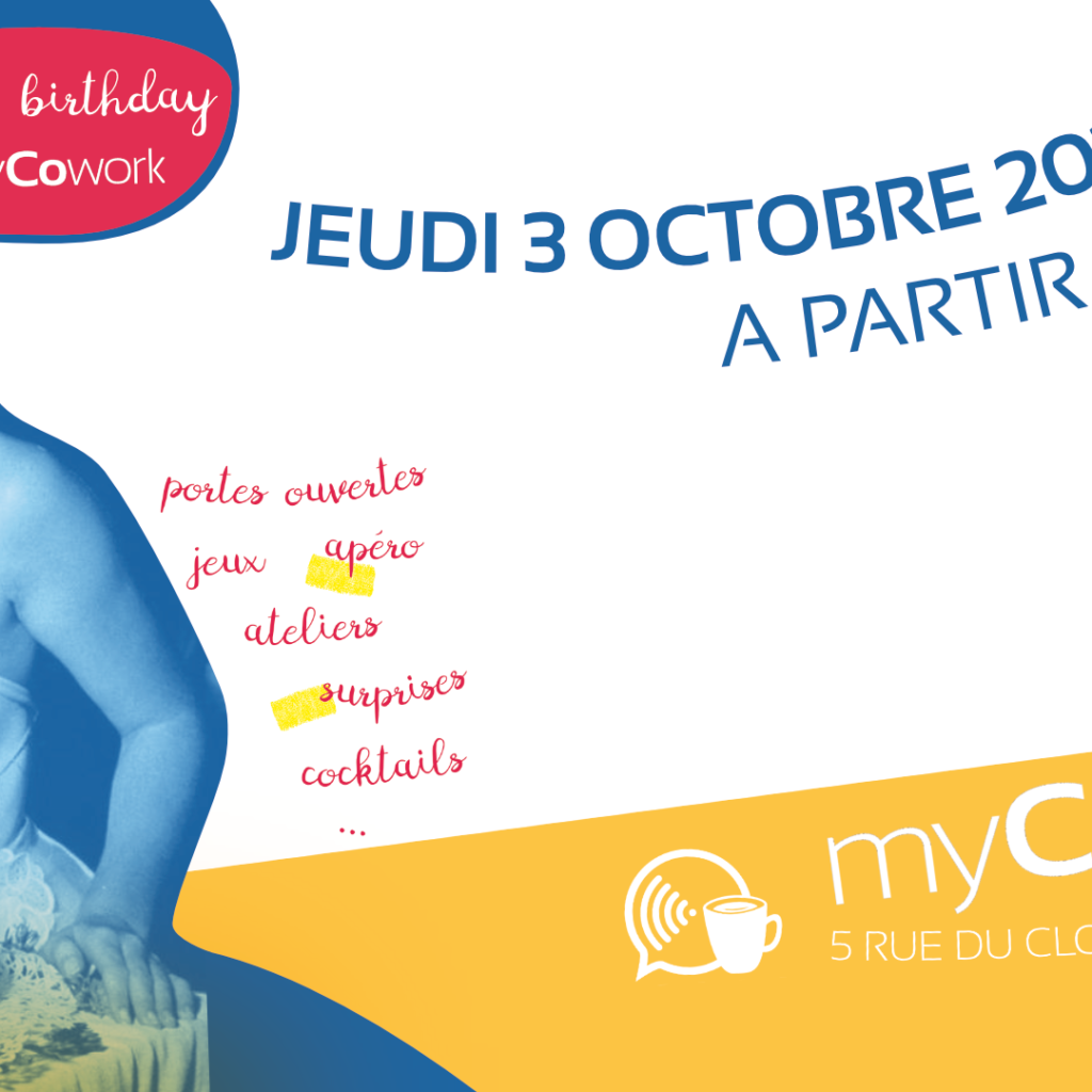 Anniversaire myCowork !!! Evenement coworking avec et pour nos coworkers